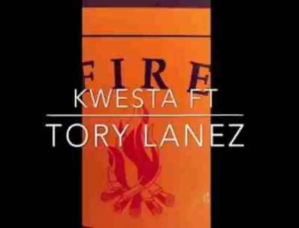Kwesta - Fire Ft. Tory Lanez (Snippet)